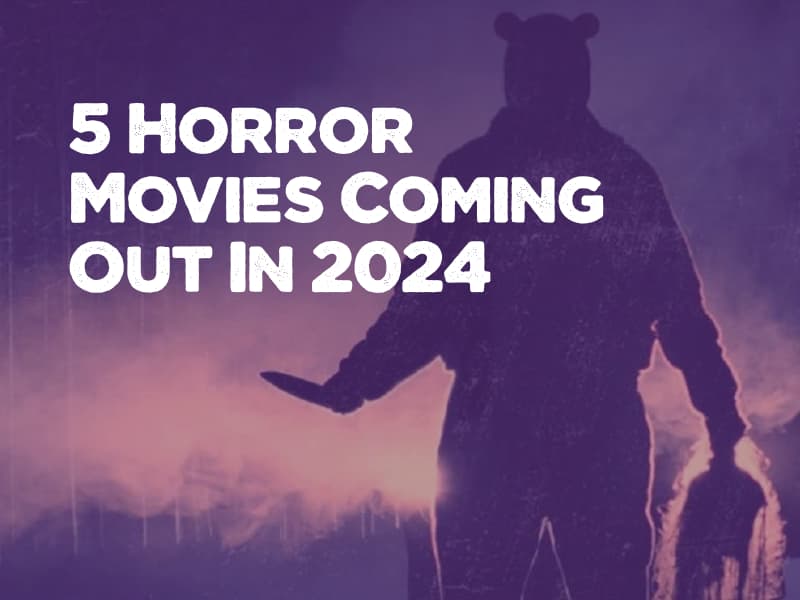 5 Upcoming Horror Movies to Watch Out for in 2024