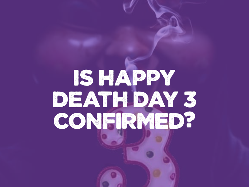 What’s Happening With Happy Death Day 3?