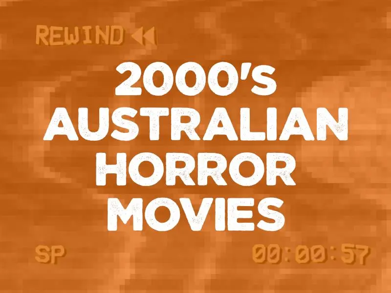 5 Best 2000s Australian Horror Movies